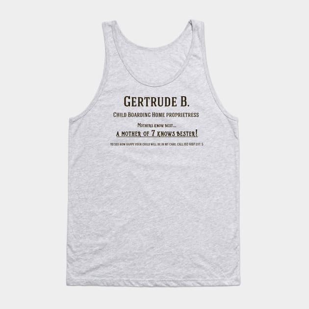 Gertrude's Home for Kids Tank Top by StarkCade